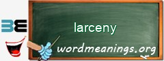 WordMeaning blackboard for larceny